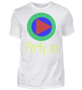 Party On positive chill out Statement