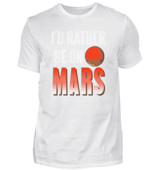 I'd Rather Be On MARS Funny Astronomer