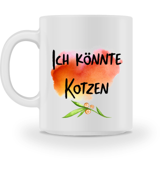 Ich könnte kotzen - Tasse