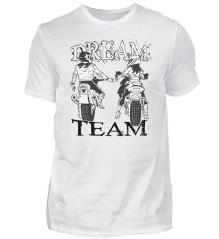 Wir sind ein Dream Team. Partner Tshirt Motorrad