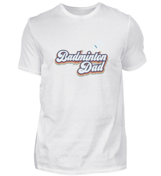 Badminton Dad Badminton Father Badminton Parents Badminton Coach