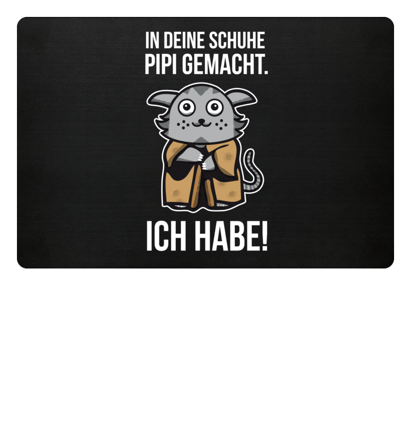 in deine Schuhe Pipi gemacht. Ich habe! TShirts Shirtee.de / Online Custom T Shirts Design