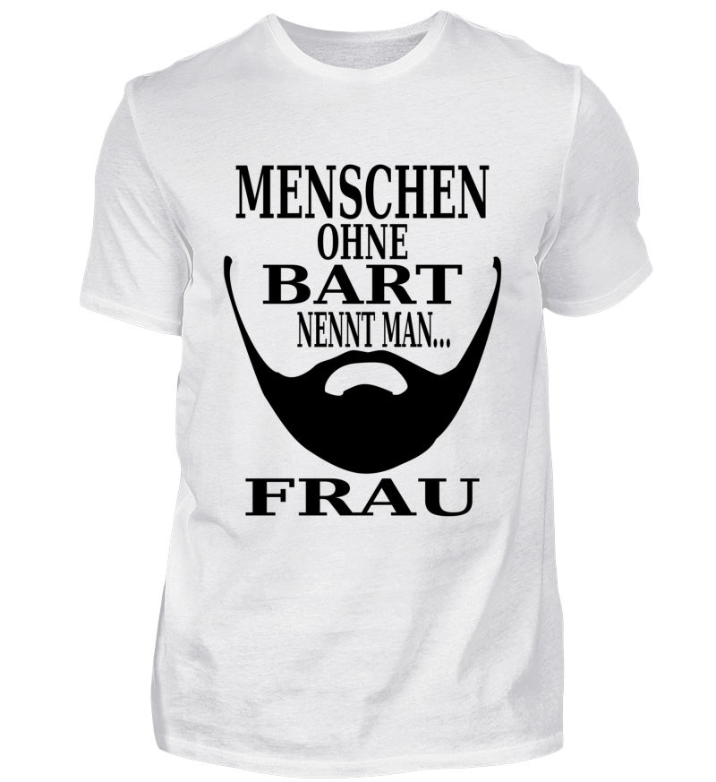 Menschen Ohne Bart Nennt Man Frau Herren Basic Shirt Shirtee De T Shirt Druck Und T Shirts Bedrucken Bei Shirtee Schnelle Lieferung Zeig Was Deine Meinung Ist Mit Shirtee De